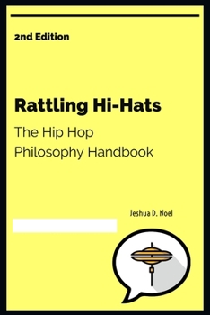 Paperback Rattling Hi-Hats: The Hip Hop Philosophy Handbook: Second Edition Book