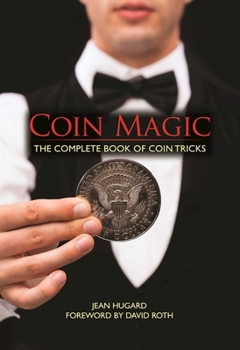 Hardcover Coin Magic: The Complete Book of Coin Tricks Book