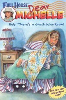 Paperback Full House: Dear Michelle #1: Help! There's a Ghost in My Room: (Help! There's a Ghost in My Room) Book