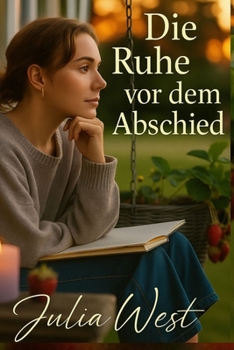 Paperback Die Ruhe vor dem Abschied: Eine Geschichte vom stillen Abschied und lautstarker Selbstliebe [German] Book