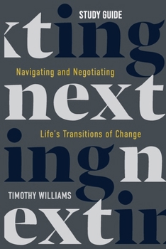 Paperback NEXTing Study Guide: Navigating and Negotiating Life's Transitions of Change Book