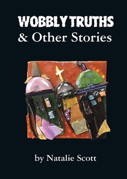 Paperback Wobbly Truths & Other Stories Book