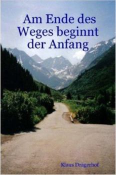 Paperback Am Ende Des Weges Beginnt Der Anfang [German] Book