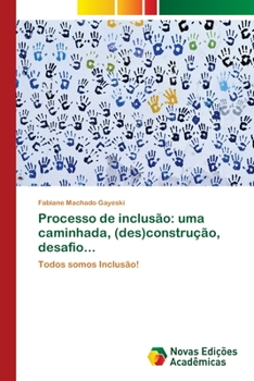 Paperback Processo de inclusão: uma caminhada, (des)construção, desafio... [Portuguese] Book