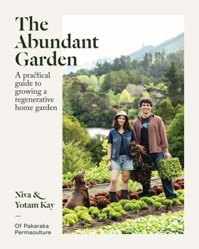 Paperback The Abundant Garden: A Practical Guide to Growing a Regenerative Home Garden Book