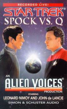 Star Trek: Spock VS. Q : An Alien Voices Production - Book  of the Star Trek: The Next Generation