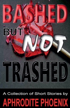 Paperback Bashed But Not Trashed Book