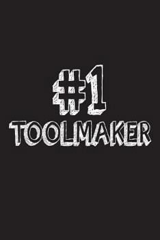 #1 Toolmaker: Best Maker Of Tools Ever Appreciation Gift Notebook