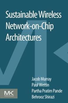 Paperback Sustainable Wireless Network-On-Chip Architectures Book