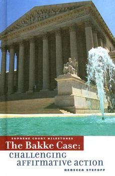 The Bakke Case: Challenge To Affirmative Action (Supreme Court Milestones) - Book  of the Supreme Court Milestones
