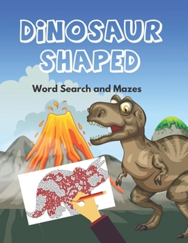 Dinosaur Shaped Word Search and Mazes: Puzzles for Kids age 9-12