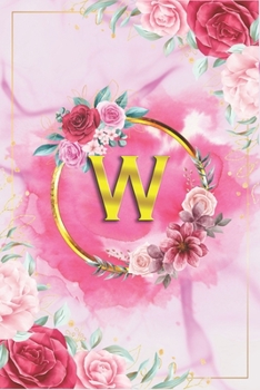 W: Beautiful Rose Marble Blank Wide Rulled Notebook with Monogram Initial Letter W For Women & Girls- Lovely Golden Ring Lined Personalized Diary & Journal With lined Ruled Pages.