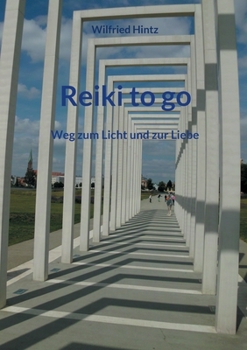 Paperback Reiki to Go: Weg zum Licht und zur Liebe [German] Book