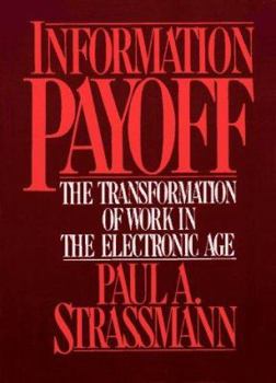 Hardcover Information Payoff: The Transformation of Work in the Electronic Age Book