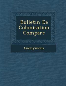 Paperback Bulletin de Colonisation Compar E [French] Book