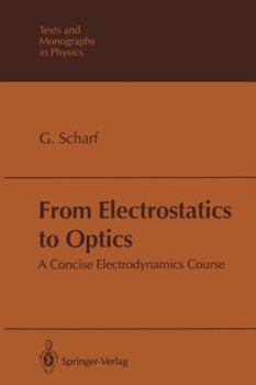 Paperback From Electrostatics to Optics: A Concise Electrodynamics Course Book