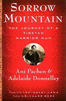 Hardcover Sorrow Mountain: The Journey of a Tibetan Warrior Nun Book