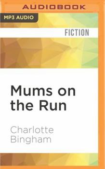 Mums on the Run - Book #1 of the Mums on the Run