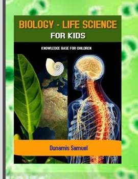 Paperback Biology - Life Science for Kids: Knowledge Base for Children Book