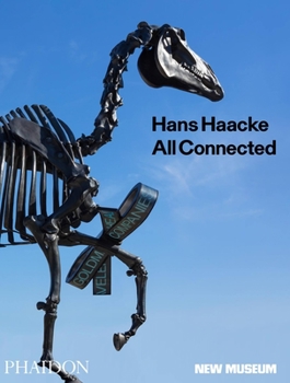 Hans Haacke, All Connected: All Connected, Published in Association with the New Museum