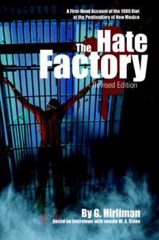 Paperback The Hate Factory: A First-Hand Account of the 1980 Riot at the Penitentiary of New Mexico Book