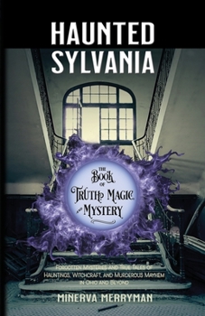Paperback Haunted Sylvania The Book of Truth, Magic, and Mystery Book