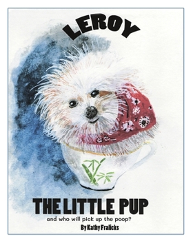 Paperback Leroy the Little Pup and who will pick up the poop? Book