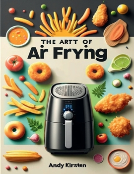 Paperback The art of Air Frying: Everything of Air Frying Book