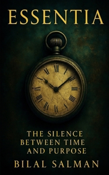 Essentia: The Silence Between Time and Purpose