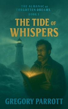 The Tide of Whispers (The Almanac of Forgotten Dreams)