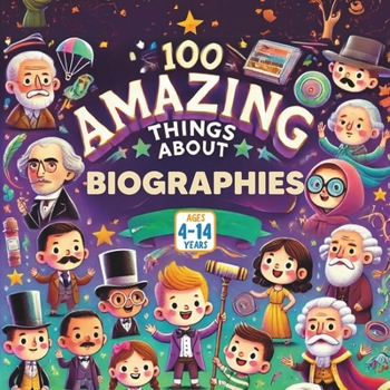 Paperback 100 Amazing Things About Biographies Book