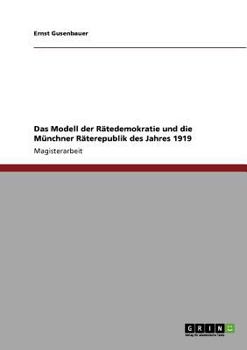 Paperback Das Modell der R?tedemokratie und die M?nchner R?terepublik des Jahres 1919 [German] Book