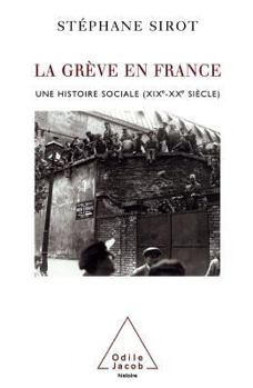 Paperback Strikes in France: A Social History (19th-20th Century) / La Grève en France: Une histoire sociale (XIXe-XXe siècle) [French] Book