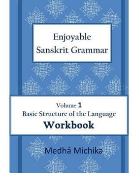 Paperback Enjoyable Sanskrit Grammar Volume 1 Workbook Book