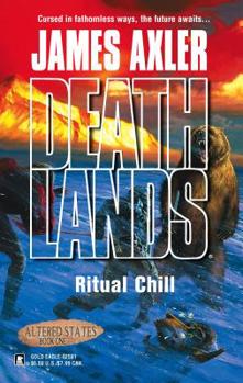 Ritual Chill - Book #71 of the Deathlands