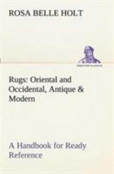Paperback Rugs: Oriental and Occidental, Antique & Modern A Handbook for Ready Reference Book