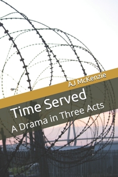 Paperback Time Served: A Drama in Three Acts Book