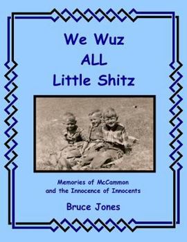 Paperback We Wuz ALL Little Shitz - Memories of McCammon and the Innocence of Innocents Book