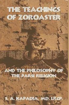 Paperback The Teachings of Zoroaster and the Philosophy of the Parsi Religion Book