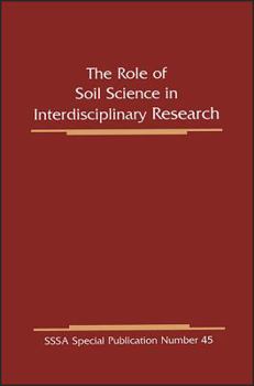 The Role of Soil Science in Interdisciplinary Research (S S S a Special Publication)