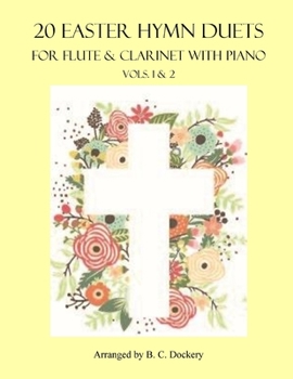 Paperback 20 Easter Hymn Duets for Flute and Clarinet with Piano: Vols. 1 & 2 Book
