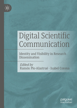 Hardcover Digital Scientific Communication: Identity and Visibility in Research Dissemination Book