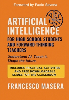 Paperback Artificial Intelligence for high school students and forward-thinking teachers Book