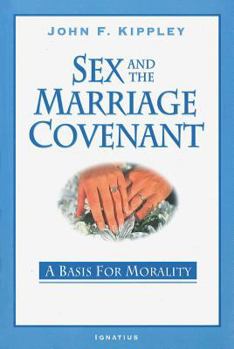 Sex And The Marriage Covenant: A Basis for Morality