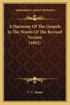 Paperback A Harmony Of The Gospels In The Words Of The Revised Version (1892) Book
