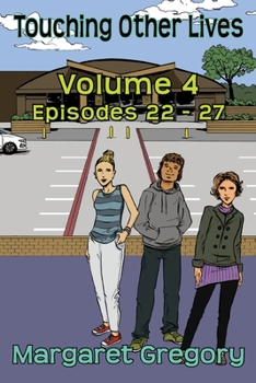 Paperback Touching Other Lives - Volume 4: Episodes 22-27 Book