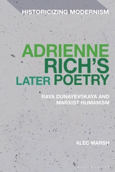 Paperback Adrienne Rich's Later Poetry: Raya Dunayevskaya and Marxist-Humanism Book
