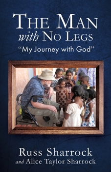 Paperback The Man with No Legs: "My Journey with God" Book
