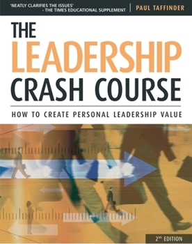 Paperback The Leadership Crash Course: How to Create a Personal Leadership Value Book
