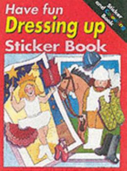 Have Fun Dressing up Sticker Book